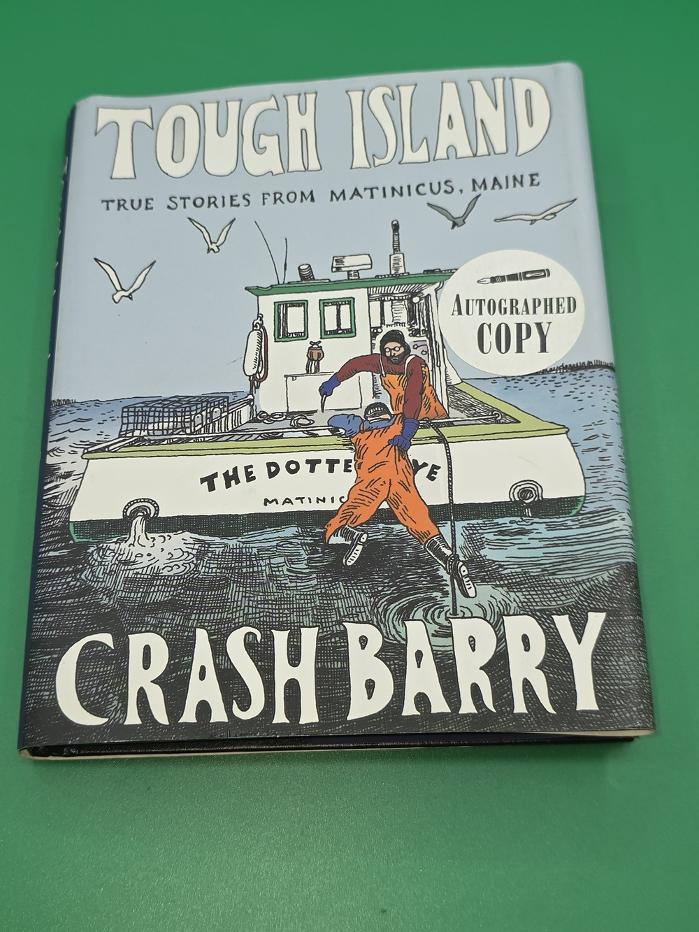 Signed CopyTough Island True Stories From Matinicus, Maine by Crash Barry 2011